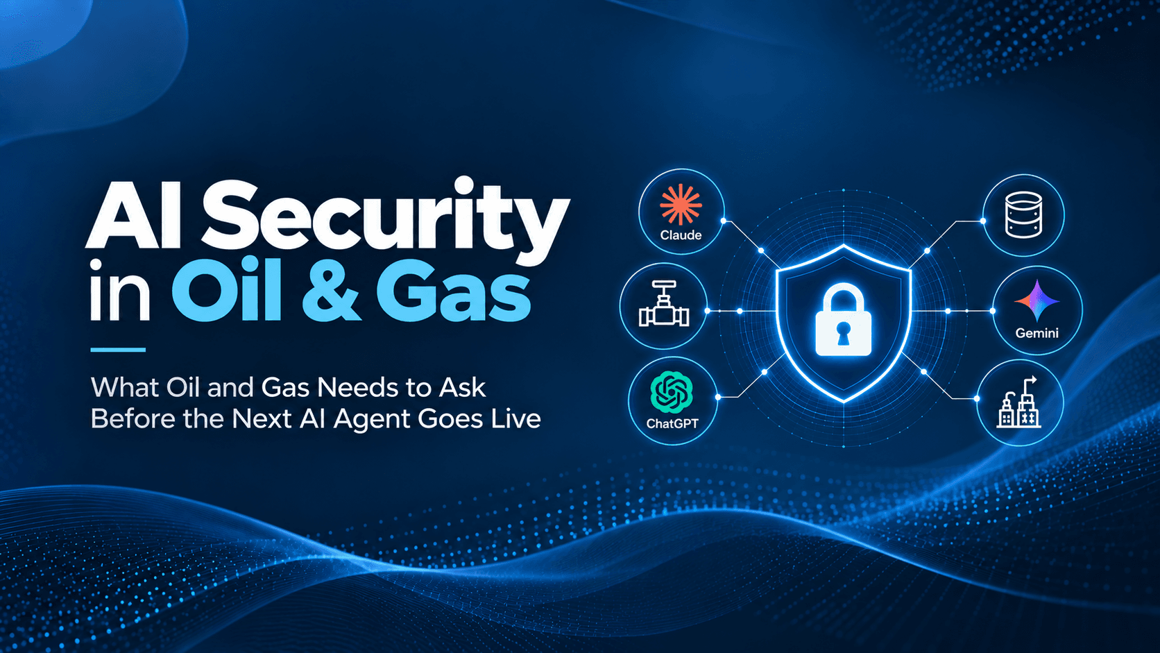AI Security in Oil & Gas - Series Introduction